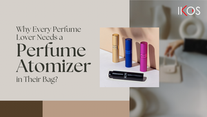 Why Every Perfume Lover Needs a Perfume Atomizer in Their Bag?