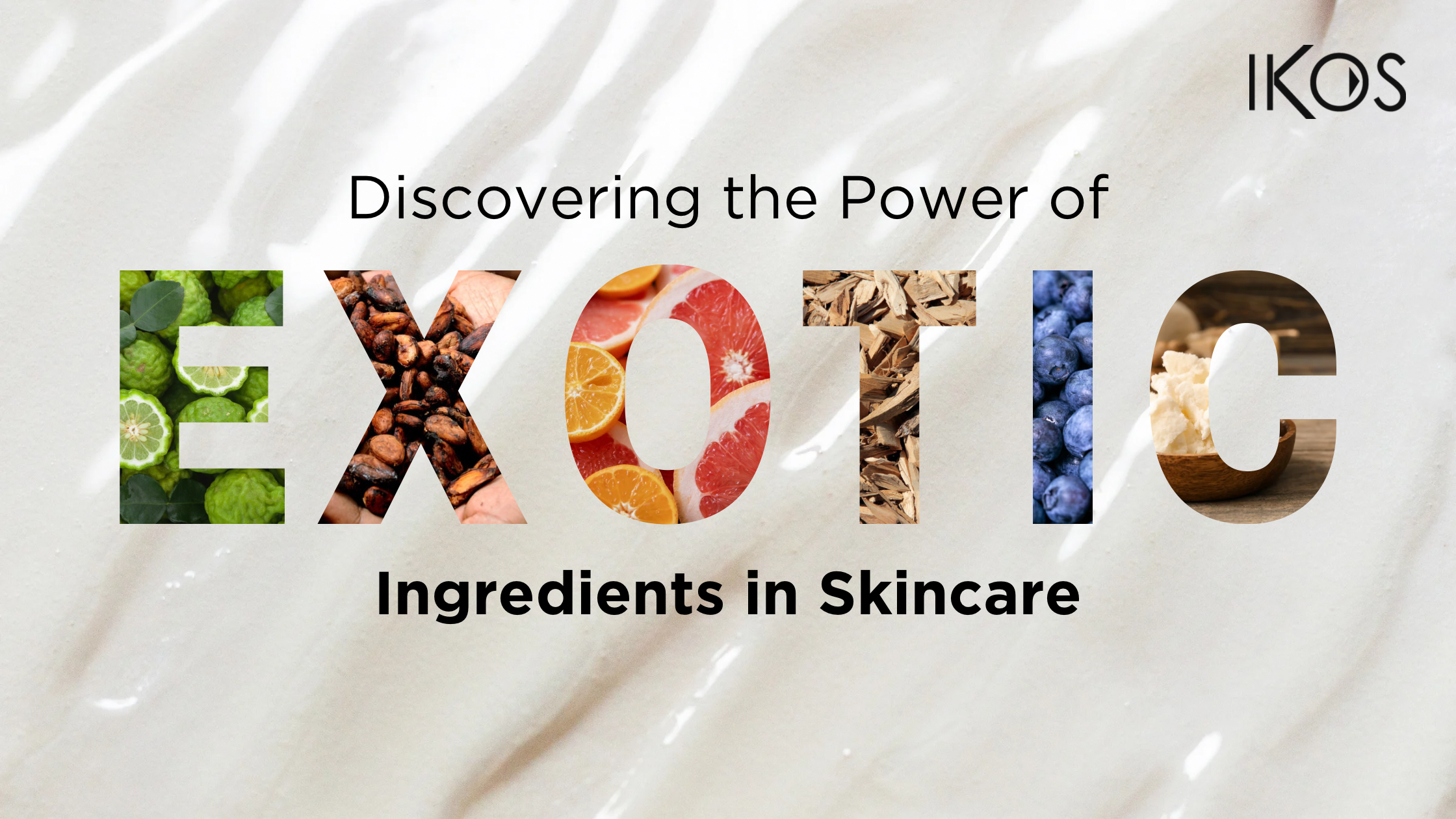 Discovering the Power of Exotic Ingredients in Skincare