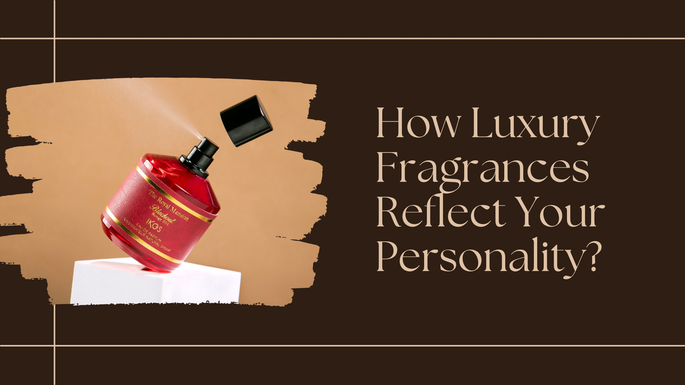 How Luxury Fragrances Reflect Your Personality?