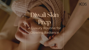 Diwali Skin Prep: A Luxury Routine for Glowing Radiance